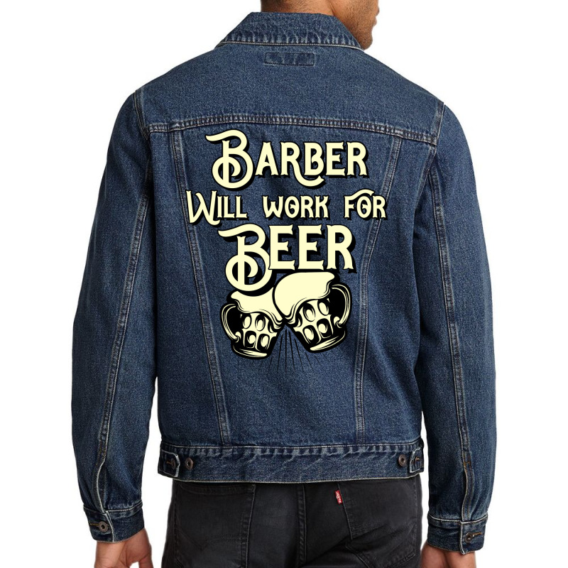 Barber Will Work For Beer Design Perfect Present F Men Denim Jacket | Artistshot