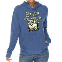 Barber Will Work For Beer Design Perfect Present F Lightweight Hoodie | Artistshot