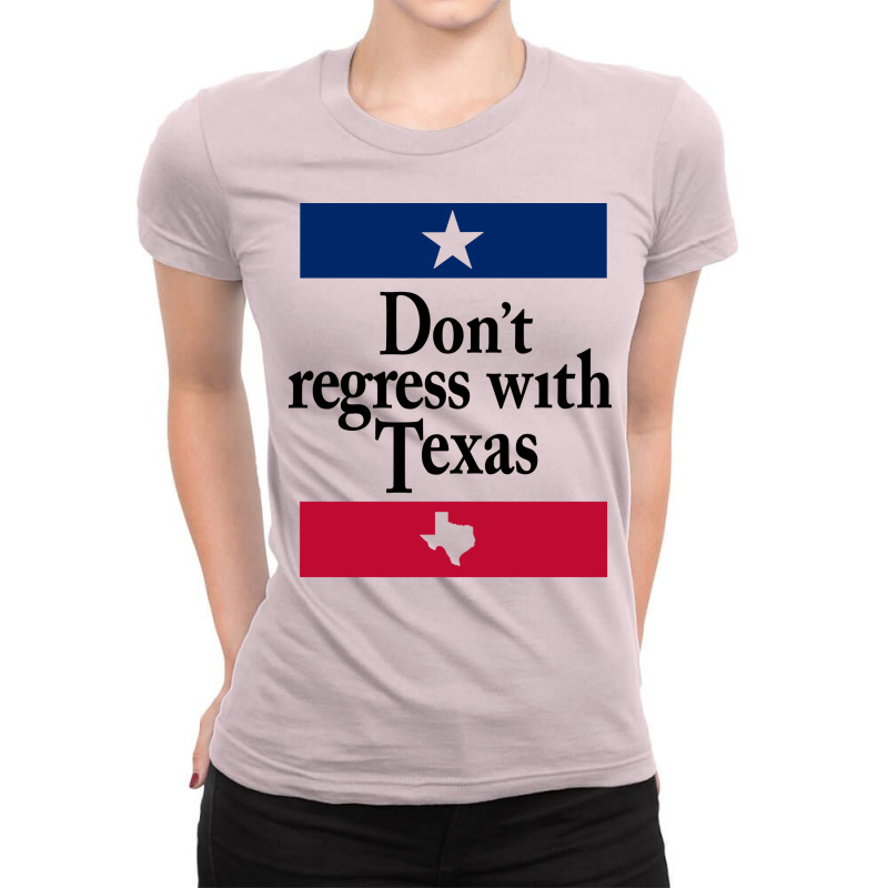 Dont Regress With Texas Nature Ladies Fitted T-Shirt by velingtiagum | Artistshot