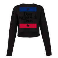 Dont Regress With Texas Nature Cropped Sweater | Artistshot