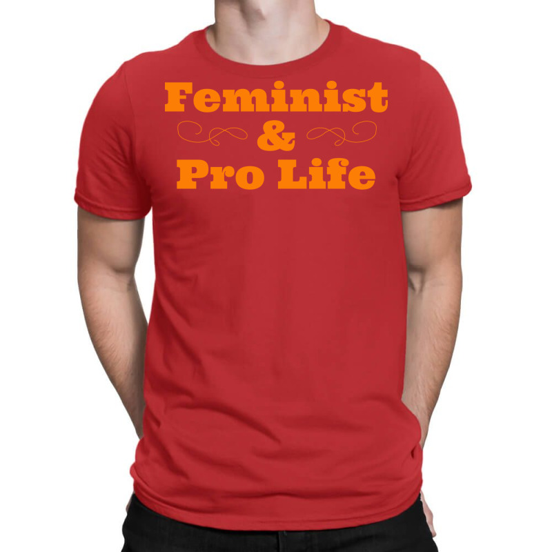 Feminist Pro Life Humor T-shirt | Artistshot