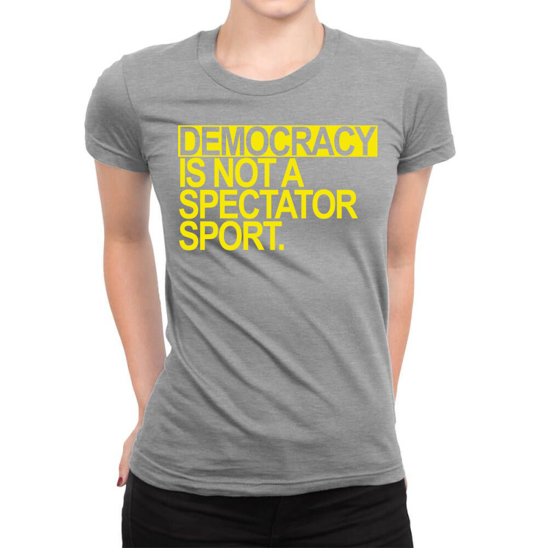 Democracy Is Not A Spectator Sport Yellow Text Fun Ladies Fitted T-Shirt by otactayadz | Artistshot