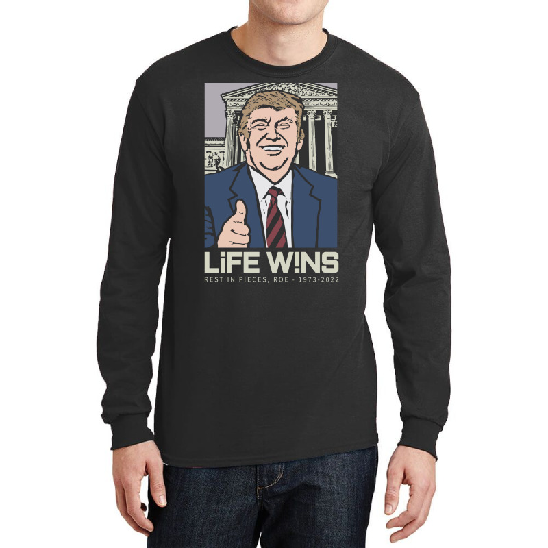 Life Wins Donald Trump Scotus Long Sleeve Shirts by stpaulaffaneh | Artistshot