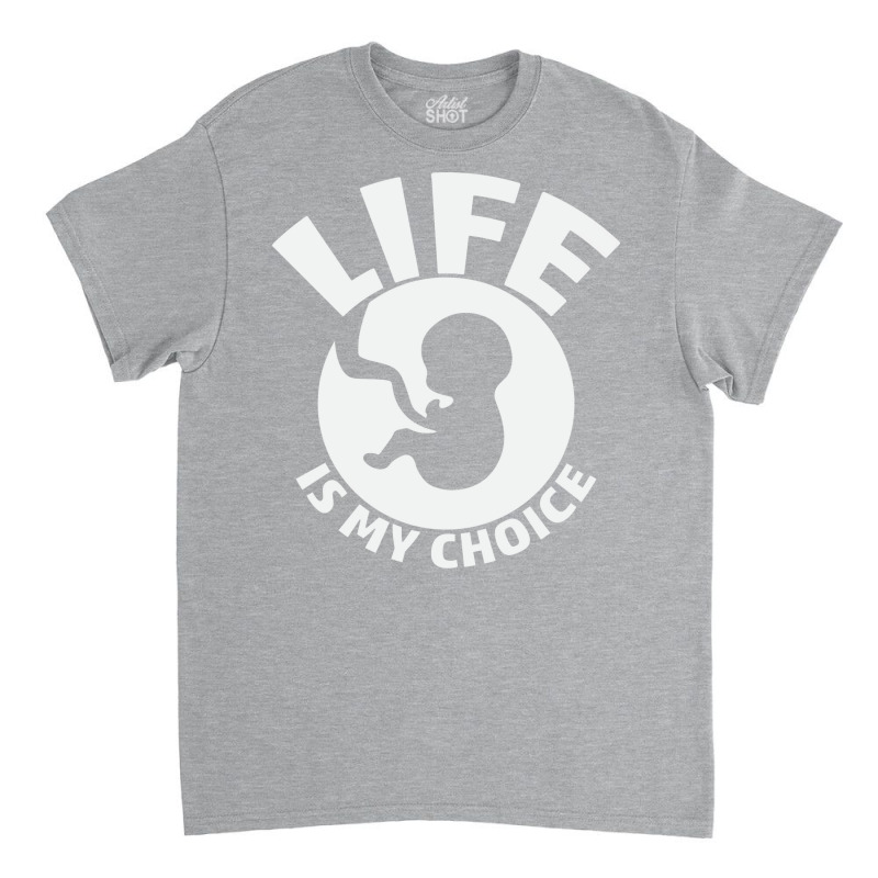 Pro Life Choice Music Classic T-shirt by nudinrilamuy | Artistshot