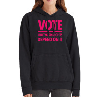 Vote Like Your Rights Depend On It Hot Pink Vintage Hoodie | Artistshot