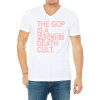 The Gop Is A Fascist Death Cult Pink Retro V-neck Tee | Artistshot