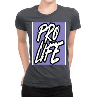 Pro Life Tumblr Funny Ladies Fitted T-shirt | Artistshot