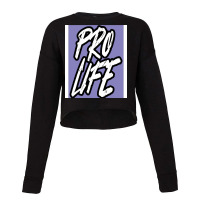 Pro Life Tumblr Funny Cropped Sweater | Artistshot