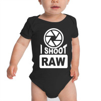 I Shoot Raw Photography Baby Bodysuit | Artistshot