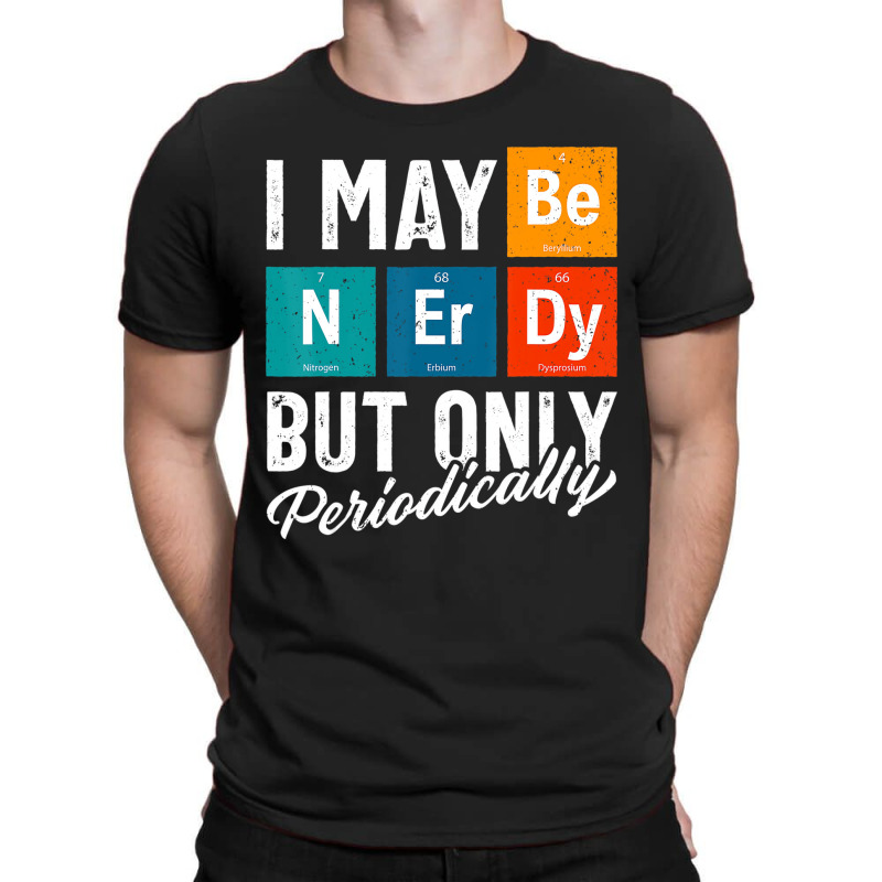 Science Shirt, Nerdy Science Shirt, Periodic Table T-shirt | Artistshot