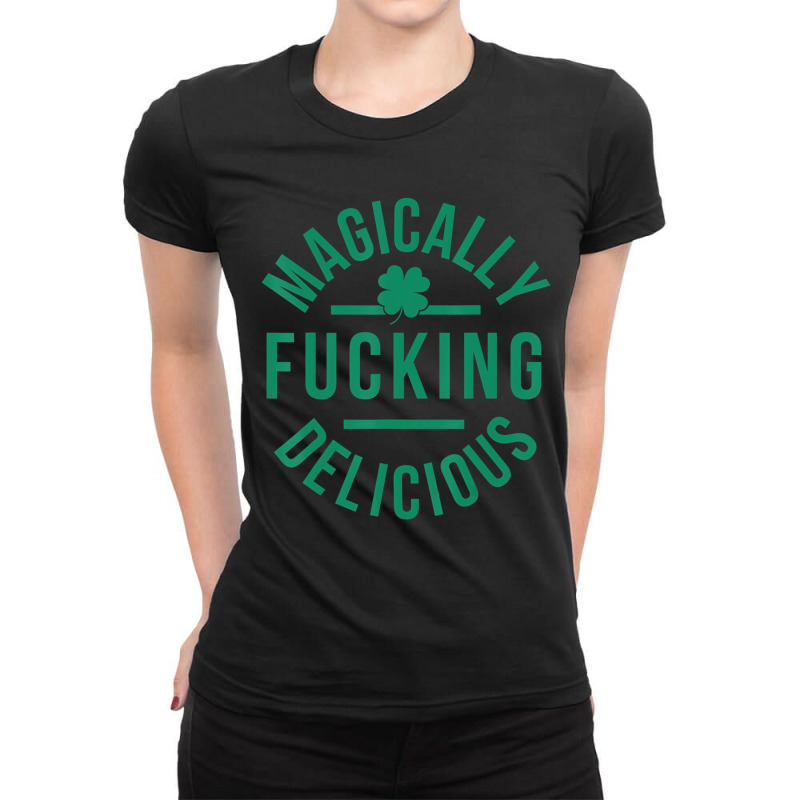 Magically Fucking Delicious Lucky Shamrock St Patr Ladies Fitted T-Shirt by grinvalsky | Artistshot