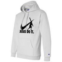 Jesus Do It Champion Hoodie | Artistshot