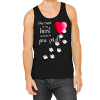 The Road To My Heart Is Paved With Paw Prints. Dog Tank Top | Artistshot