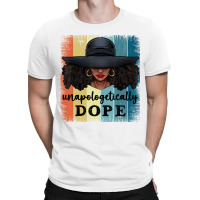 Unapologetically Dope Black History African Americ T-shirt | Artistshot