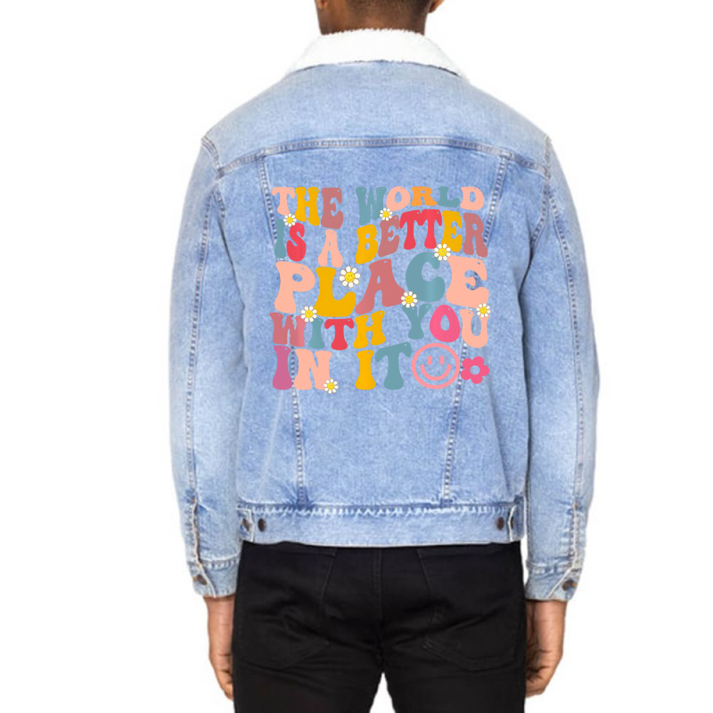 The World Is A Better Place With You In It Retro G Unisex Sherpa-lined Denim Jacket | Artistshot