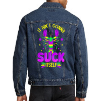 It Aint Going To Suck Itself Mardi Gras Funny Craw Men Denim Jacket | Artistshot