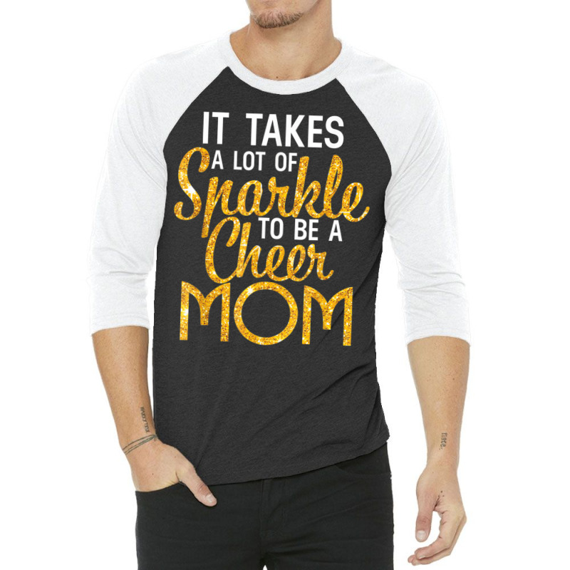 It Takes A Lot Of Sparkle To Be A Cheer Mom T Shir 3/4 Sleeve Shirt | Artistshot