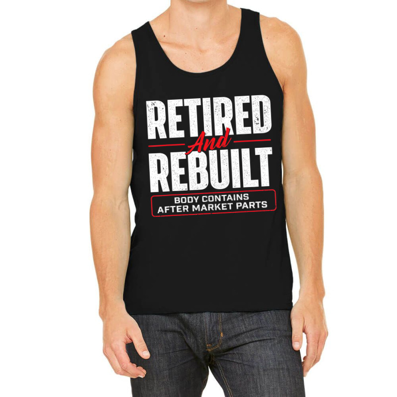 Retired And Rebuilt   Hip Replacement Surgery Reco Tank Top | Artistshot