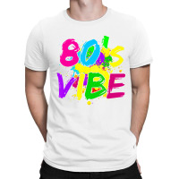 Retro 80s Outfit Vintage 80's Vibe Theme Glow Part T-shirt | Artistshot