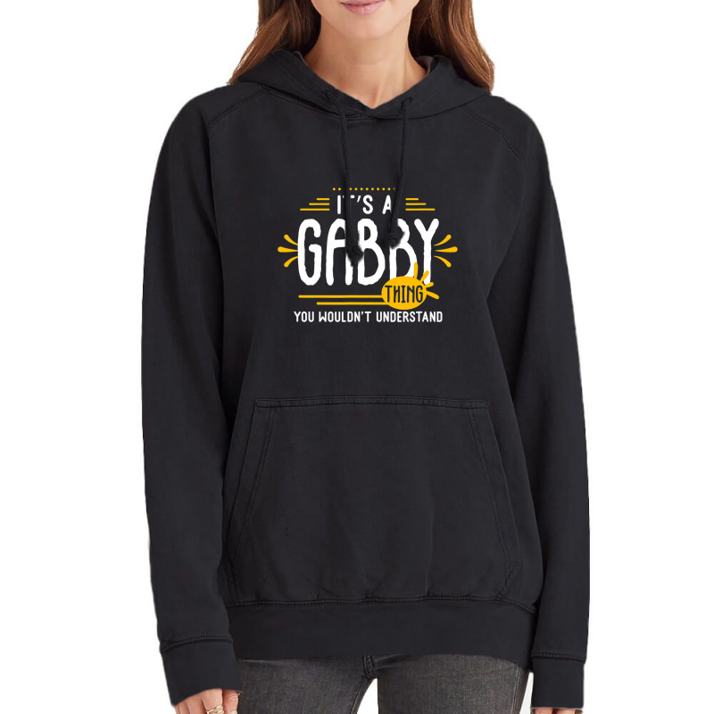 It's A Gabby Thing Funny First Name Personalized T Vintage Hoodie | Artistshot