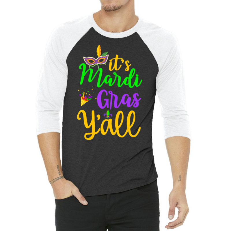 Its Mardi Gras Yall Tshirt Mardi Gras Party Mask C 3/4 Sleeve Shirt | Artistshot