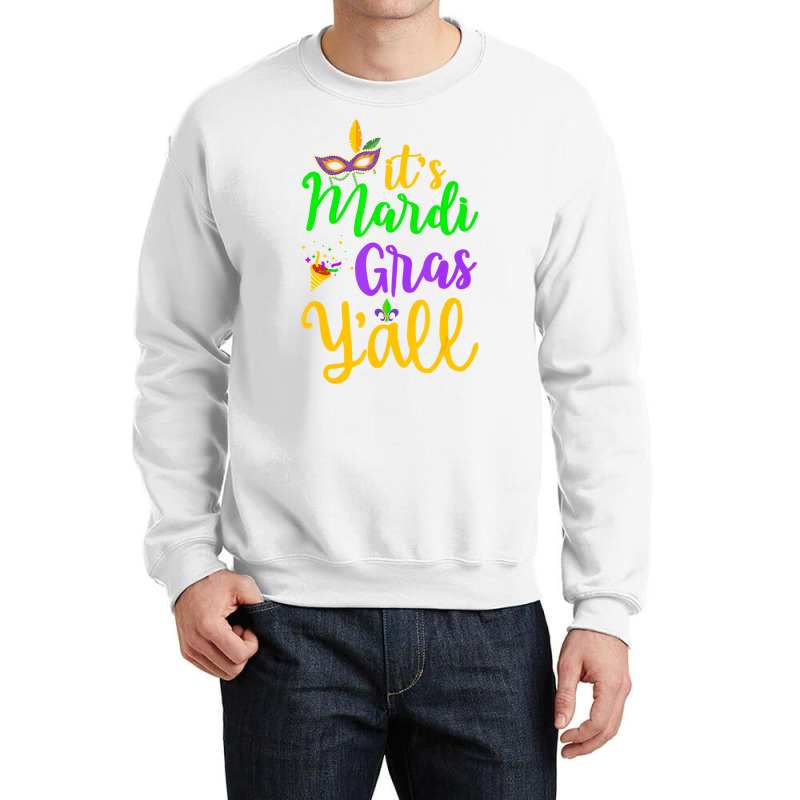 Its Mardi Gras Yall Tshirt Mardi Gras Party Mask C Crewneck Sweatshirt | Artistshot