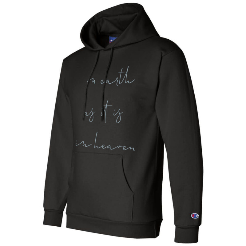 On Earth As It Is In Heaven Champion Hoodie | Artistshot