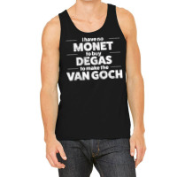 Art I Have No Monet To Buy Degas Humor Tank Top | Artistshot