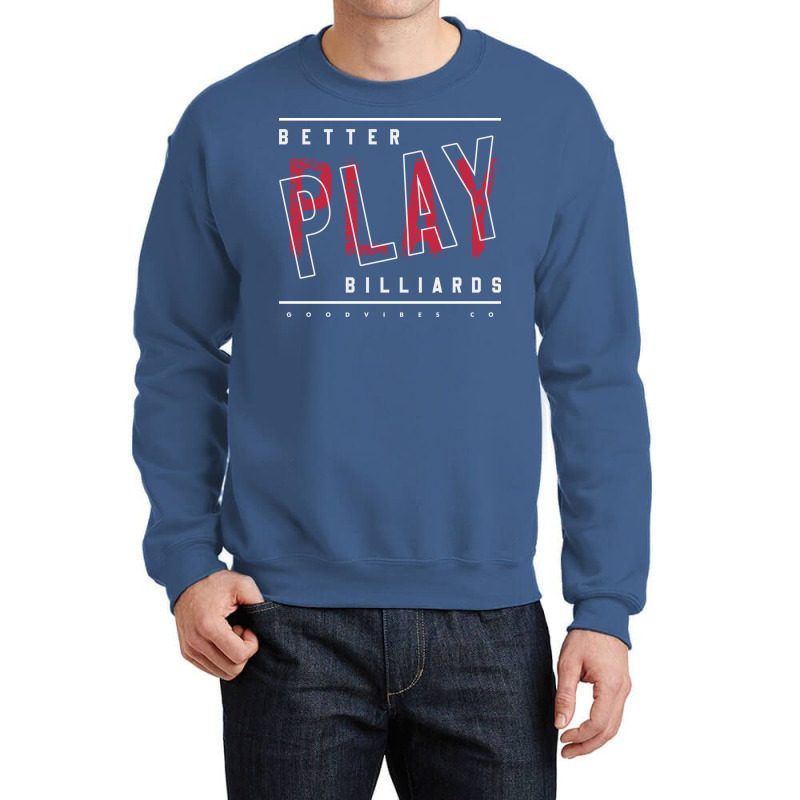 Better Play Billiards Crewneck Sweatshirt | Artistshot