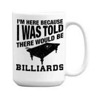 Funny Billiard Quote For Billiards Player 15 Oz Coffee Mug | Artistshot