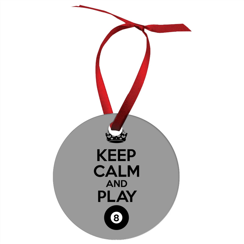 Keep Calm And Play Eight Ornament | Artistshot