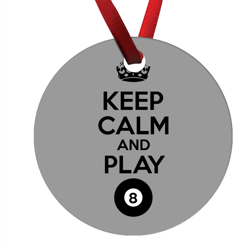 Keep Calm And Play Eight Ornament | Artistshot