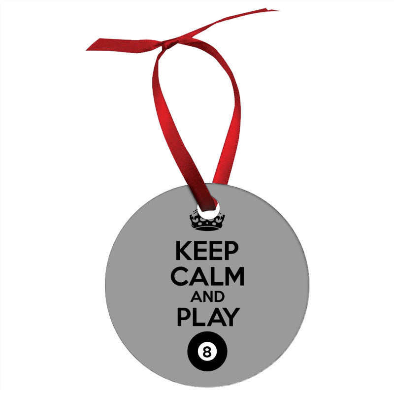 Keep Calm And Play Eight Ornament | Artistshot