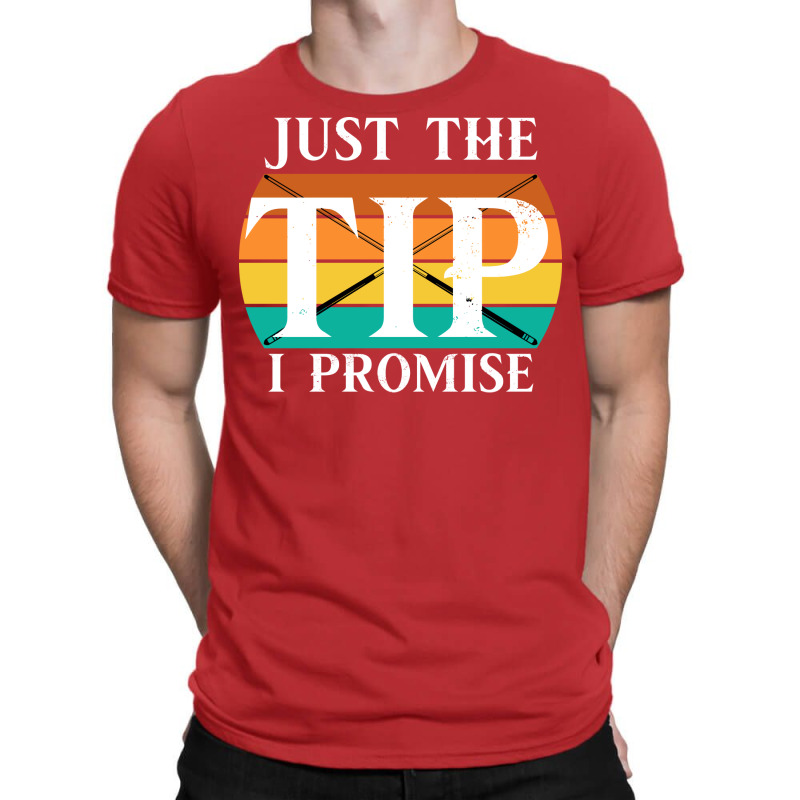 Just The Tip I Promise Funny Billiards 2 T-shirt | Artistshot