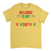 Billiards Is My Independence Day Classic T-shirt | Artistshot