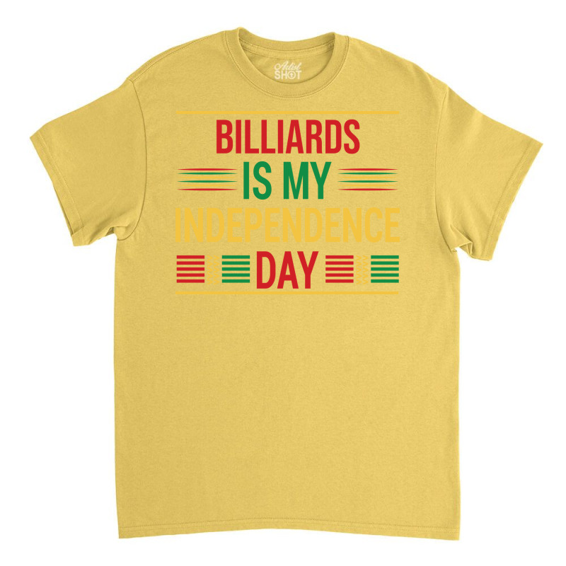 Billiards Is My Independence Day Classic T-shirt | Artistshot