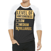 Funny Level Of Awesomeness Low Medium Gift Billiar 3/4 Sleeve Shirt | Artistshot