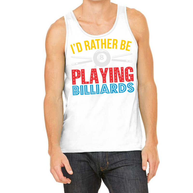 Id Rather Be Playing Billiards Tshirt Gift For Tank Top | Artistshot