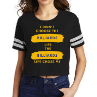 I Didnt Choose The Billiards Life Scorecard Crop Tee | Artistshot