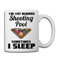 Billiards Im Not Always Shooting Pool Coffee Mug | Artistshot