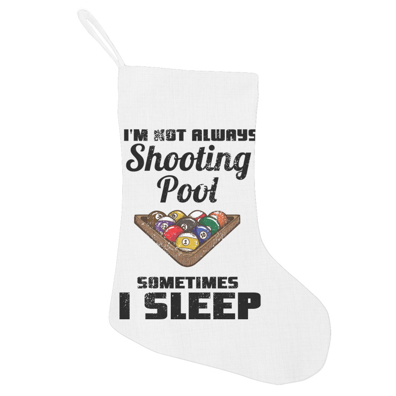 Billiards Im Not Always Shooting Pool Holiday Stocking | Artistshot