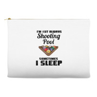 Billiards Im Not Always Shooting Pool Accessory Pouches | Artistshot