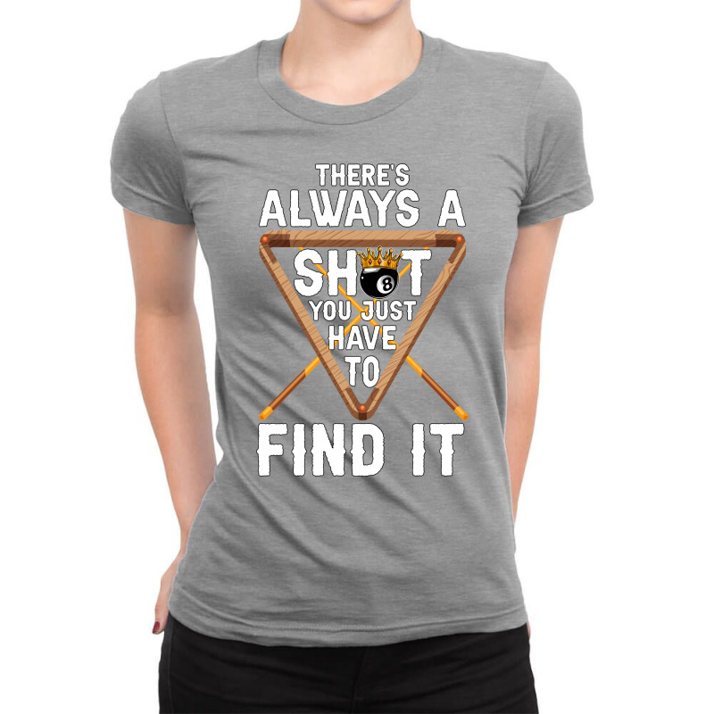 Theres Always A Shot You Just Have To Find It 4 Ladies Fitted T-Shirt by rozaiwaladc | Artistshot