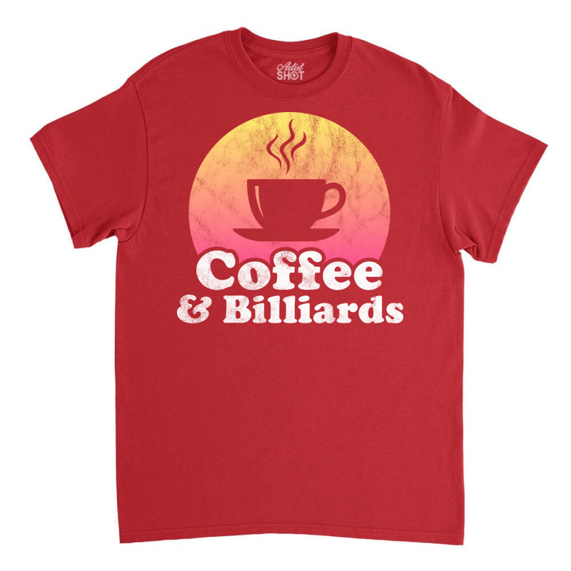 Coffee And Billiards Classic T-shirt | Artistshot