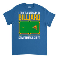 Funny Billiards Saying Design 3 Classic T-shirt | Artistshot