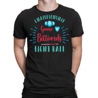 Game Of Billiards Eight Ball T-shirt | Artistshot