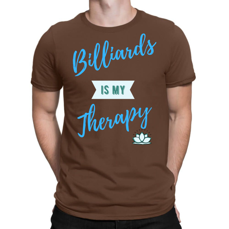 Billiards Is My Therapy T-shirt | Artistshot