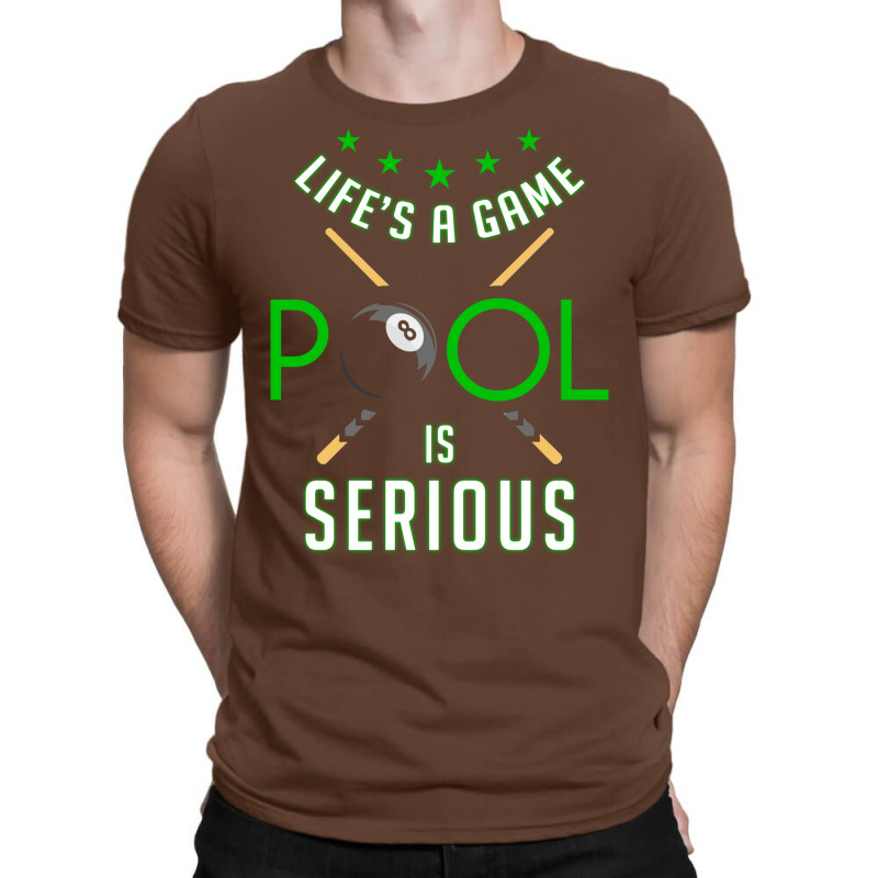 Pool Billiard Life Is A Game Pool Is Serious Funny T-shirt | Artistshot