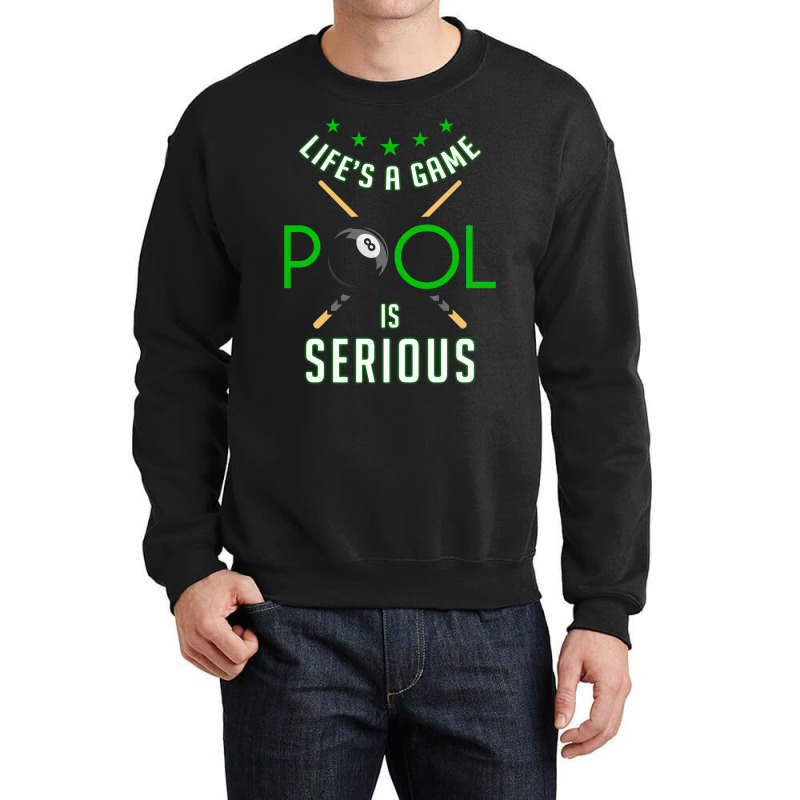 Pool Billiard Life Is A Game Pool Is Serious Funny Crewneck Sweatshirt | Artistshot