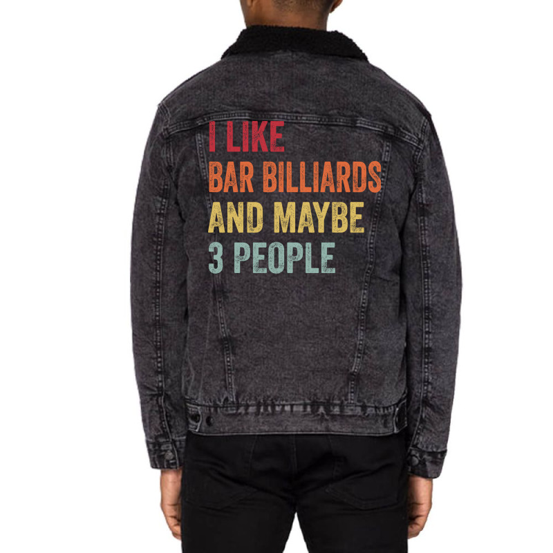 I Like Bar Billiards Maybe 3 People Bar Billiards Unisex Sherpa-Lined Denim Jacket by bercoarchus | Artistshot